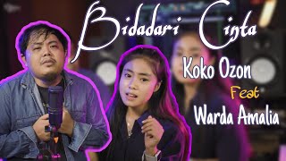 BIDADARI CINTA - COVER KOKO OZON feat. WARDA AMALIA