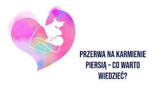 Przerwa na karmienie piersią – co warto wiedzieć?