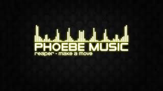 Reaper - Make A Move | DnB | Phoebe Music