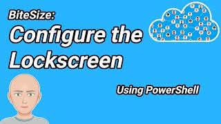 BiteSize: Configure Windows 11 Lock screen using PowerShell