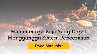 Makanan Apa Saja Yang Dapat Mengganggu Sistem Pencernaan Pada Manusia?