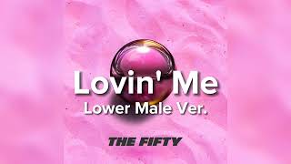 FIFTY FIFTY - Lovin' Me (Lower Male Version)