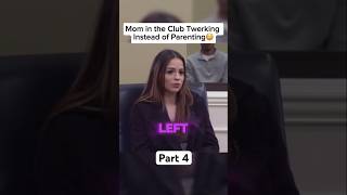 Mom in Club Twerking, Instead of Parenting Part 4 #childsupportcourt #court