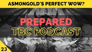 Is Asmongold's classic fresh wishlist right? | PREPARED: Classic TBC Podcast #23