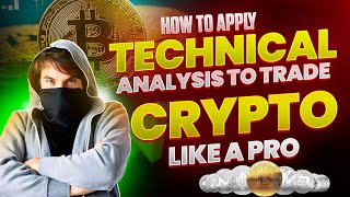 HOW TO APPLY TECHNICAL ANALYSIS TO TRADE CRYPTO LIKE A PRO.