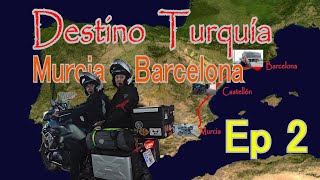 Destino Turquía en moto - Episodio 2: Murcia-Barcelona