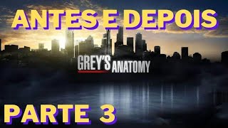 Antes e Depois Elenco Grey's Anatomy Veja com estão 2021 PARTE 3