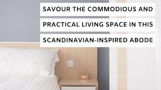 Savour The Commodious And Practical Living Space In This Scandinavian Inspired Abode