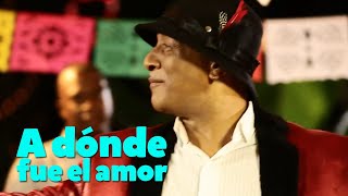 Javier Vásquez - A dónde fue el amor (Video oficial)