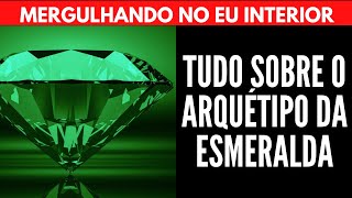 TUDO SOBRE O ARQUÉTIPO DA ESMERALDA | Will Nascimentto