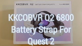 Unboxing Overview Use Comparison Thoughts On KKCOBVR Q2 6800mAh Quest 2 Battery Strap 04-21-2022!