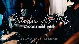 CINTA DAN AIR MATA Cipt. Fendik Adella • Cover RASTA MUSIC