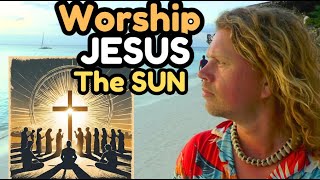 Worshiping the SON and the SUN of God #jonathanjacobmeijer