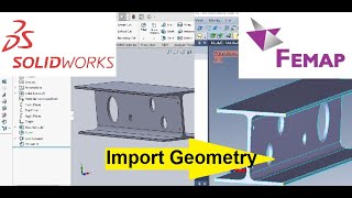 Importing Solidworks file into Femap Nastran