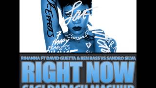 Rihanna Ft. David Guetta & Ben Bass Vs. Sandro Silva - Right Now (Sagi Dabach MashUp)