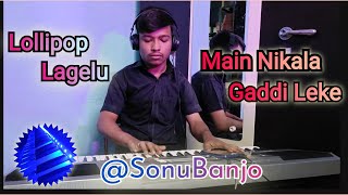 Lolipop Lagelu | Main Nikala Gaddi Leke Piano Keyboard @SonuBanjo #lolipoplagelu #piano #YouTube