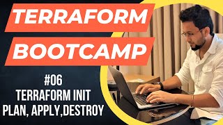 Terraform Init Plan Apply Destroy | Terraform Bootcamp | What is Terraform | Terraform BootCamp | 06