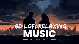 Lofi 8D Bollywood Songs | Slowed And Reverb | Use Headphones 🎧