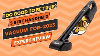 Best 3 Handheld Vacuum Cleaners for 2023 | Expert Review | good or bad ?