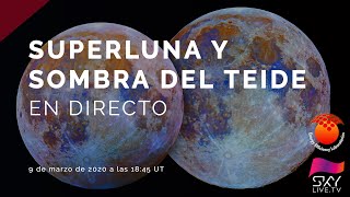 SuperLuna y Sombra del Teide 2020 - En directo