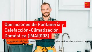 Operaciones de Fontanería y Calefacción-Climatización Doméstica (IMAI0108)