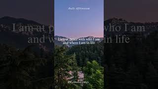 Daily Affirmation - I am at peace with who I am and where I am in life