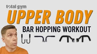 Total Gym Upper Body Blast: Bar Hopping Edition