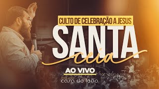 CULTO DE SANTA CEIA - 06/10/2024