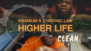 Kranium ft Chronic Law - Higher Life | Clean