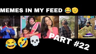 😂 MEMES IN MY FEED 😂 | PART #22 | 😂 ACTUALLY FUNNY HINDI MEMES 🤣 |BEST PRANK VIDEOS🤣 |FUNNY COMEDY✅🫡