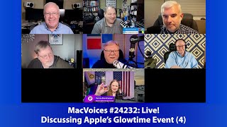 MacVoices #24232: Live! - Discussing Apple's Glowtime Event (4)