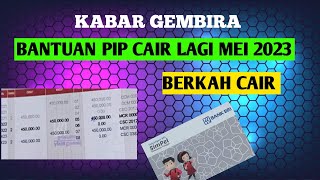 Info gembira bantuan pip cair lagi Mei 2023