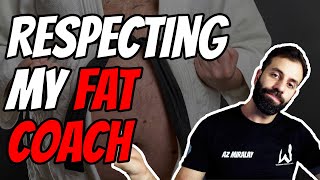 Struggling To Respect My FAT COACH!