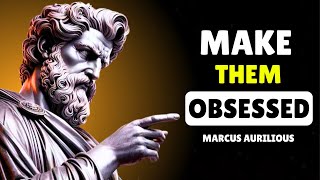 Make Someone OBSESSED with You (STOICISM Technique) | STOICISM