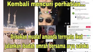 Kembali hebohh....Diisukan mualaf amanda ternyata ikut jalankan ibadah umrah bersama arya saloka