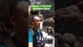 butuh perjuangan menikmati keindahan Air terjun Ai Putih Rarak Sumbawa Barat