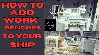 How To Get / Install Work Benches / Stations On Your Ship