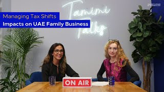 Managing Tax Shifts | Impacts on UAE Family Business