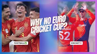 Why There’s No Euro Cricket Cup?