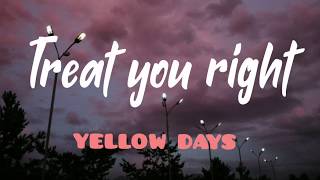 Yellow days - Treat you right (lyrics)