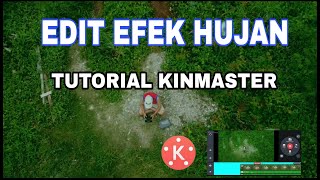 EDIT EFEK HUJAN  TUTORIAL KIN KINMASTER