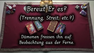 Dämonen fressen ihn auf. Beobachtung aus der Ferne. | Bereut Er Es? (Trennung, Streit, etc.?)