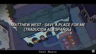 Matthew West - Save a Place For Me (Traducida al Español)