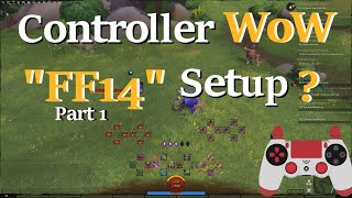 WoW Controller Set up - FF14 style guide (Part 1)