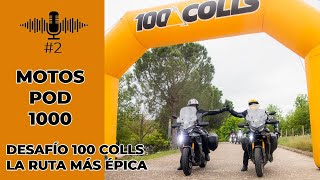 Podcast #2 La más épica de las 100Colls  | Motos Pod 1000