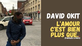 David OKIT, L'amour c'set bien plus que.....