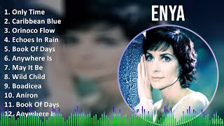 Enya 2024 MIX Playlist - Only Time, Caribbean Blue, Orinoco Flow, Echoes In Rain