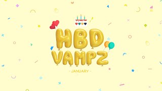 🎂 HBD VAMPZ (JAN)