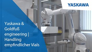 Yaskawa & Goldfuß engineering | Handling empfindlicher Vials