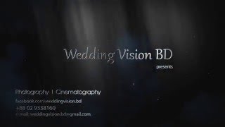 Wedding Vision BD | KMA Taher Cinematography | Bangladeshi Wedding | HD Videography